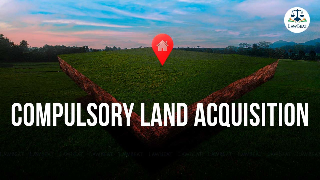 Factors Determining Compensation In Compulsory Land Acquisition By The State: Judicial Principles And Precedents Factors Determining Compensation In Compulsory Land Acquisition By The State: Judicial Principles And Precedents